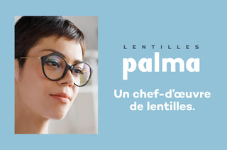 Lentilles Palma, un chef-d'oeuvre de lentilles