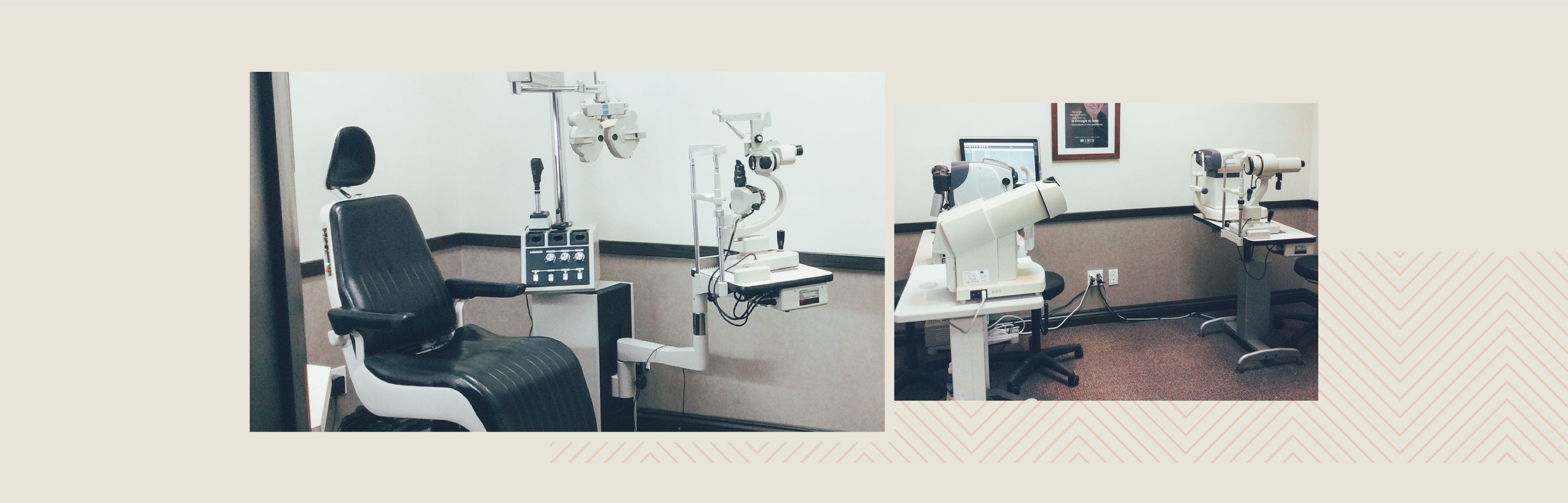 Collage de deux photos d'une sale d'examen chez IRIS, l'une de la chaise de patients et de quelques équipements d'optométrie, l'autre d'un tonomètre et de quelques machines utilisées par les optométristes lors d'un examen.