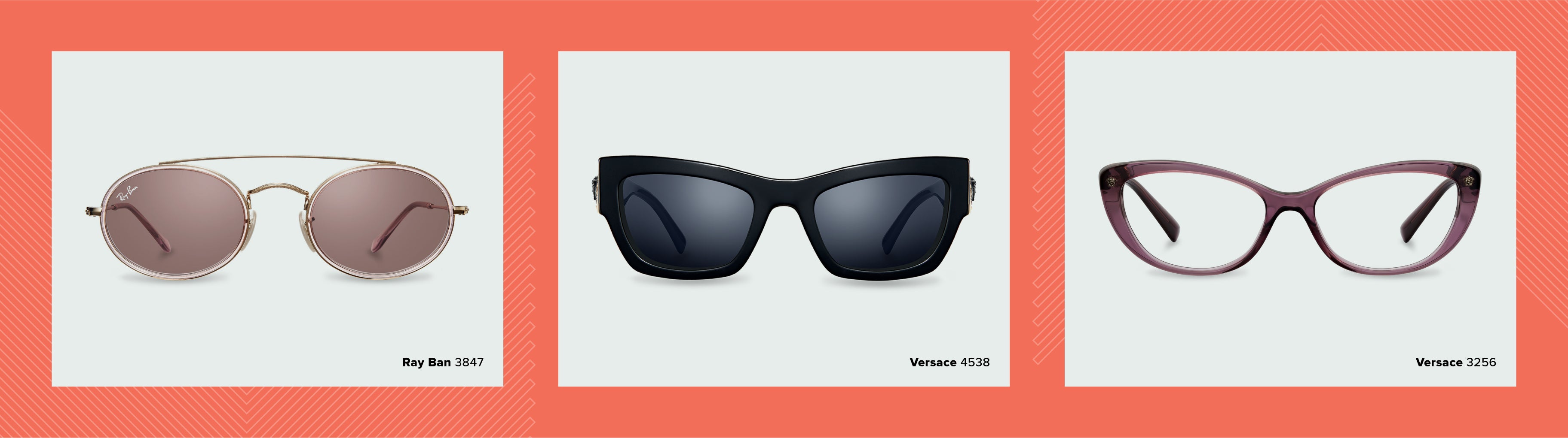 Frames: Ray Ban - 3847, Versace - 3256, Versace - 4538